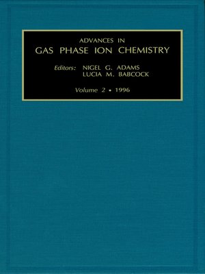 cover image of Advances in Gas Phase Ion Chemistry